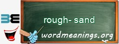 WordMeaning blackboard for rough-sand